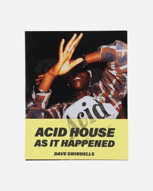 Dave Swindells Acid House As It Happened (Re)Edition Book